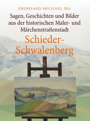 cover image of Sagen, Geschichten und Bilder aus der historischen Maler- und Märchenstraßenstadt Schieder-Schwalenberg